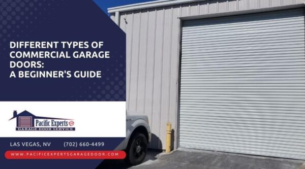 Different Types of Commercial Garage Doors: A Beginner’s Guide